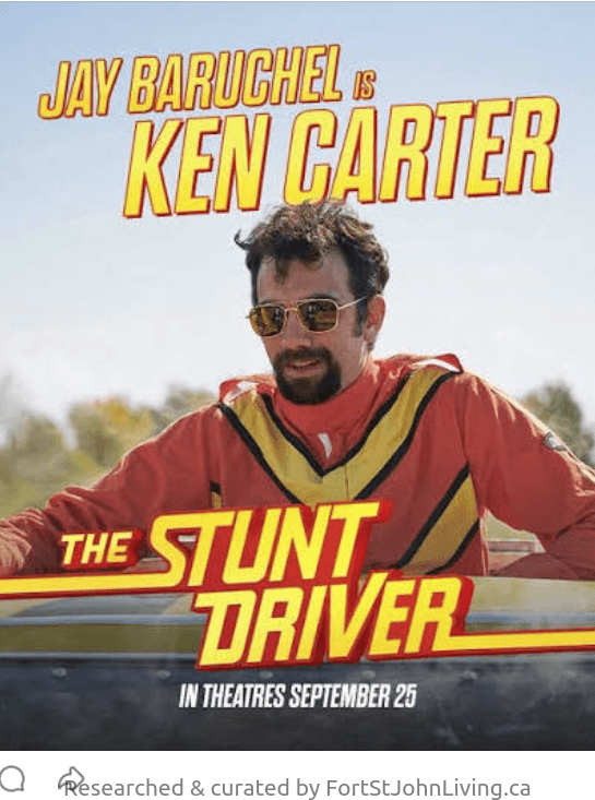 The Stunt Driver - Fort St. John Film Society - Landmark Cinemas - Researched and Curated by fortstjohnliving.ca