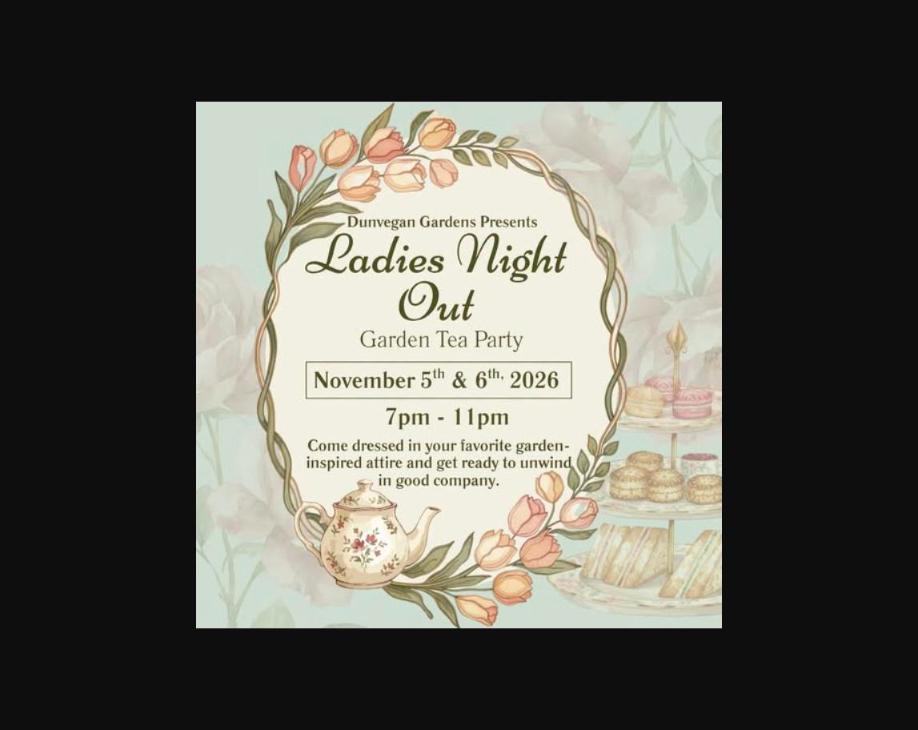 Ladies Night Out - Dunvegan Gardens - from fortstjohnliving.ca Events Calendar